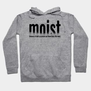 moist - type fade Hoodie